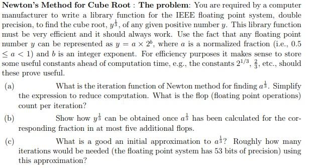  Newton's Method for Cube Root: The problem: You are required by