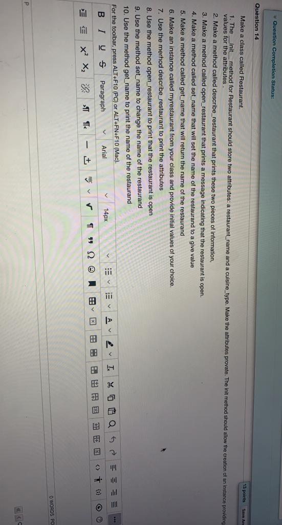  Question Completion Status: Question 14 Make a class called Restaurant. 13