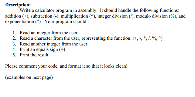 Assembly Coding Assignment - Calculator Output Examples Below the Description : Description: