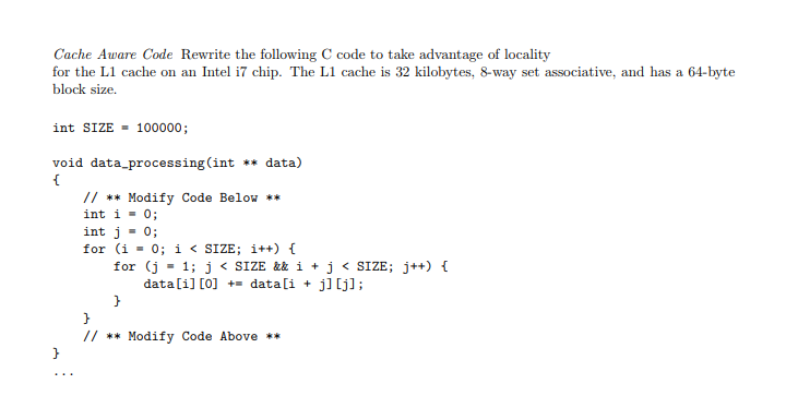  CacheAware Code Rewrite the following C code to take advantage of