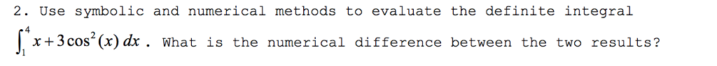 Solve USING MATLAB Please Post Code 2. Use symbolic and numerical methods