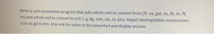  use c++ please Write a unit conversion program that asks which