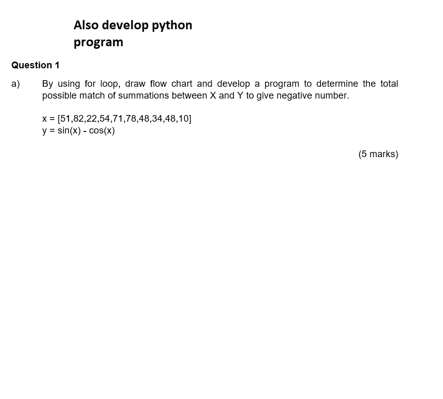  Also develop python program Question 1 a) By using for loop,