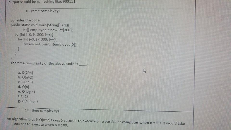  output should be something like: 999111. 16. (time complexity) consider the