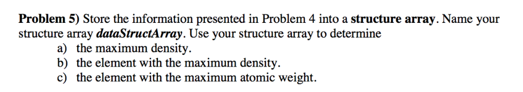 needed. Problem 4) Consider the following information about metals: ity, Crystal g/cm3