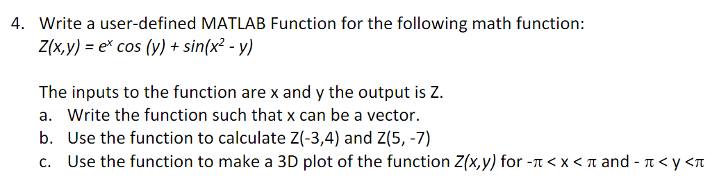  4. Write a user-defined MATLAB Function for the following math function: