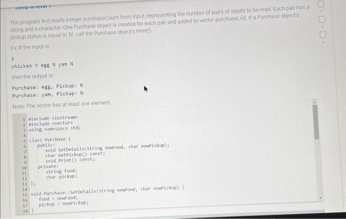  in C++ please The program first reads integer purchasecount from input,