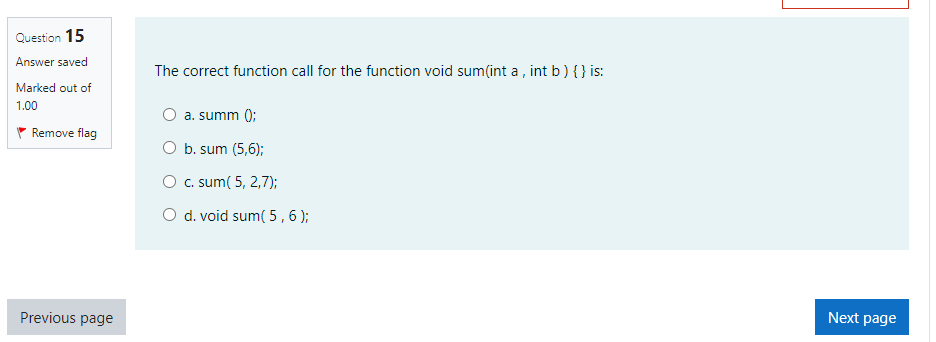  Question 15 Answer saved The correct function call for the function