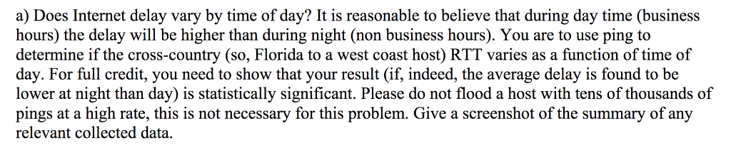 please help me with those questions a) Does Internet delay vary