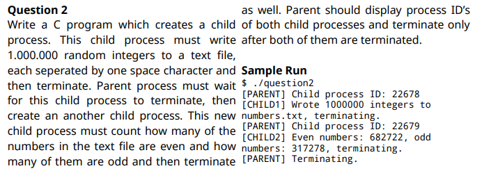  Question 2 as well. Parent should display process ID's Write a