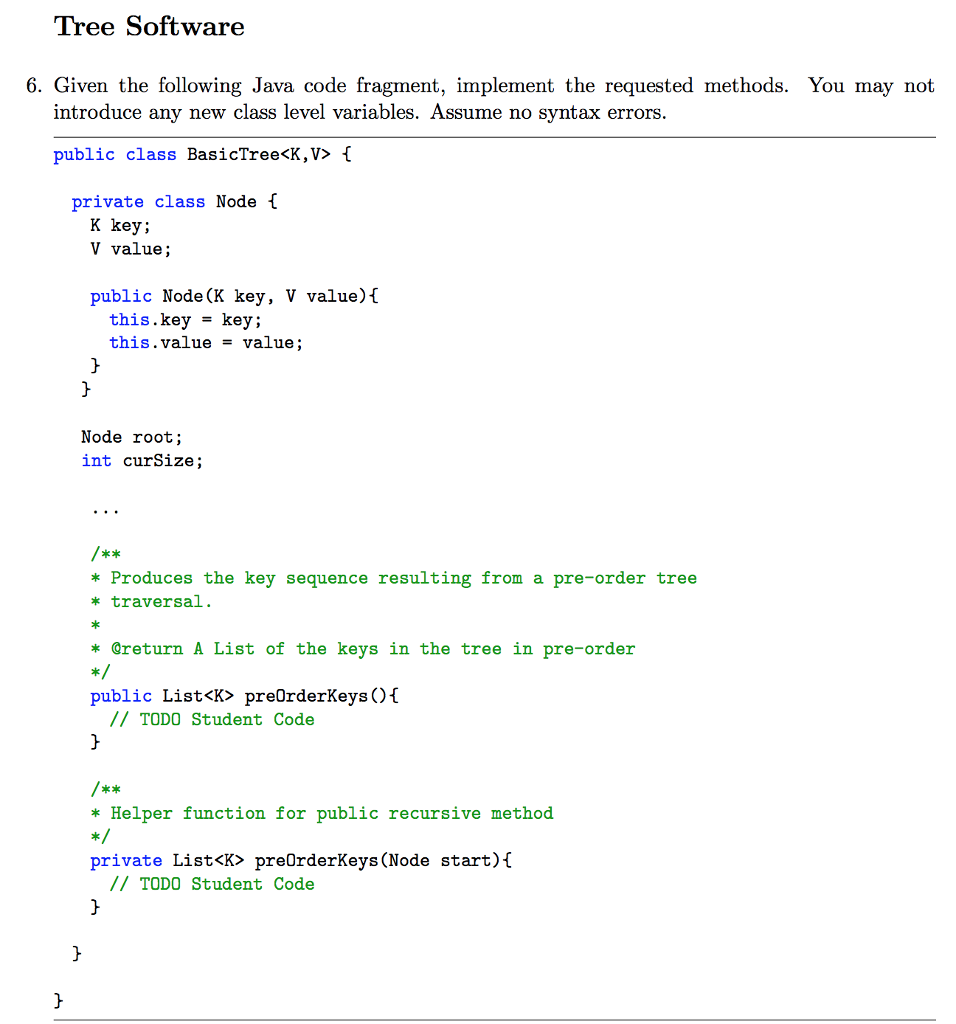  Tree Software 6. Given the following Java code fragment, implement the