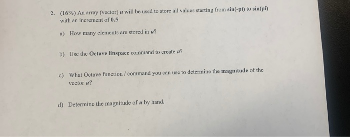  2. (16%) An array (vector) u will be used to store