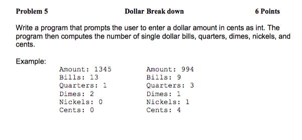 c++ Problem5 Dollar Break down 6 Points Write a program that prompts