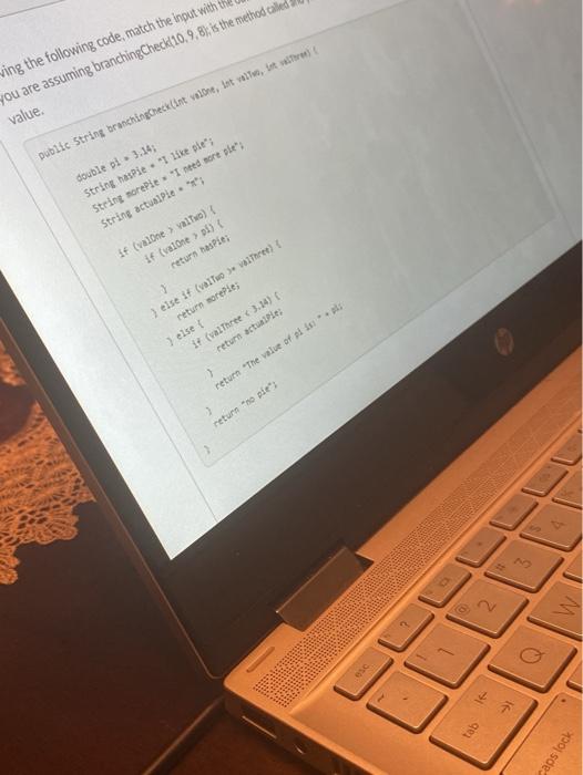  ving the following code, match the input with you are assuming