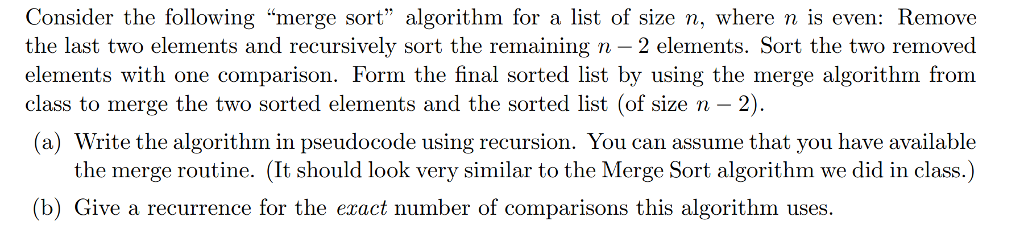  the merge algorithm given in class, us this to create a