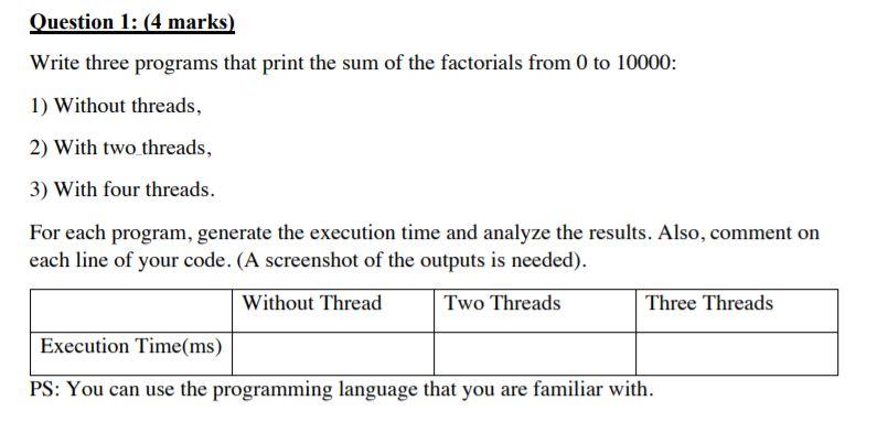  Question 1: (4 marks) Write three programs that print the sum