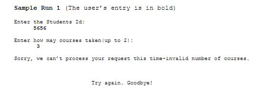 the following problem should run exactly as shown in the sample runs,