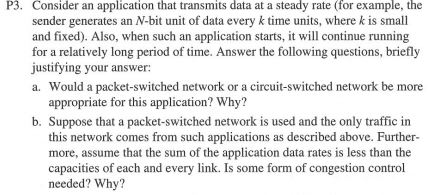 P3. Consider an application that transmits data at a steady rate