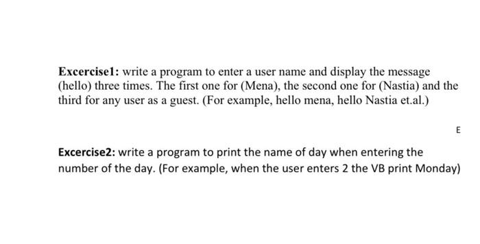  write this questions in visual basic Excercisel: write a program to