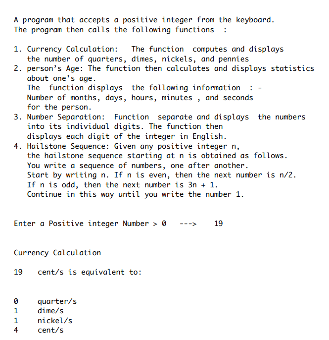 then calls the following functions: 1. currency Calculation ( int number) Assuming