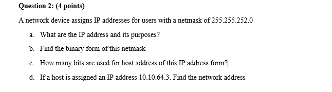  Question 2: (4 points) A network device assigns IP addresses for