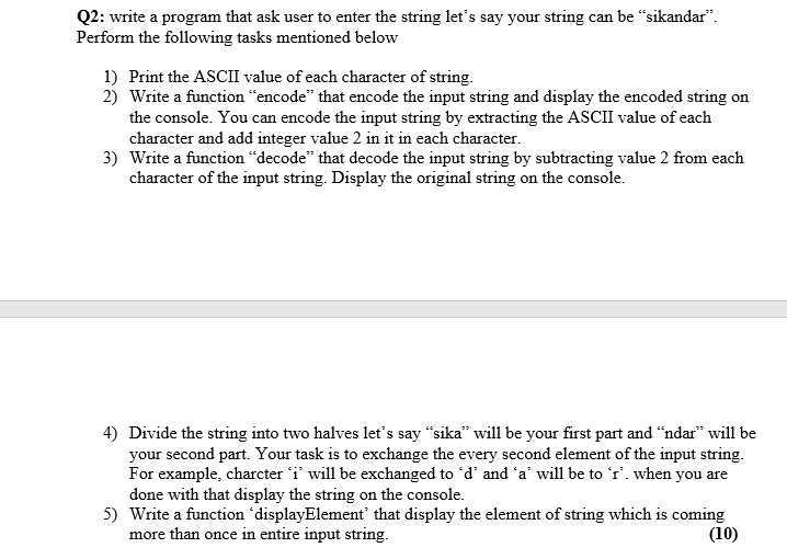  Q2: write a program that ask user to enter the string