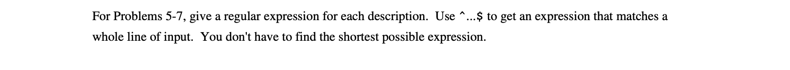 Haskell For Problems 5-7, give a regular expression for each description. Use