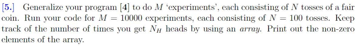 Write program in "C" language NOT C++ [5.] Generalize your program [4]