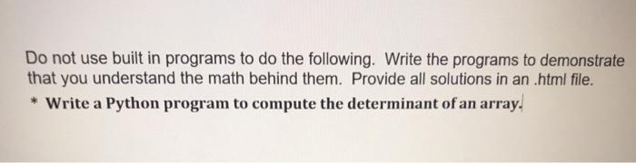  Do not use built in programs to do the following. Write