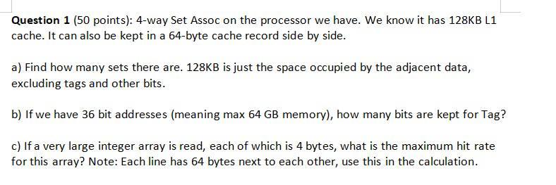  Question 1 (50 points): 4-way Set Assoc on the processor we