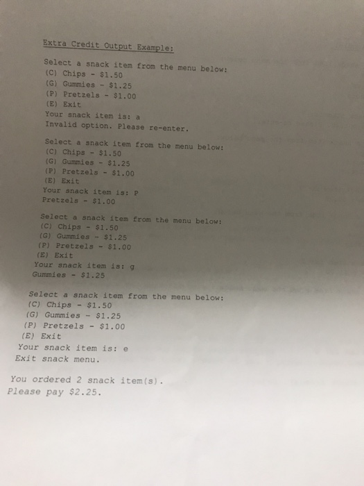 (G) Gummies $1.25 (P) Pretzels $1.00 (E) Exit Menu options must be