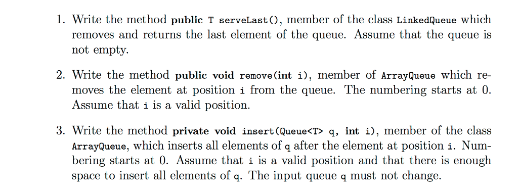public interface Queue{ public T serve( ); public void enqueue(T e); public