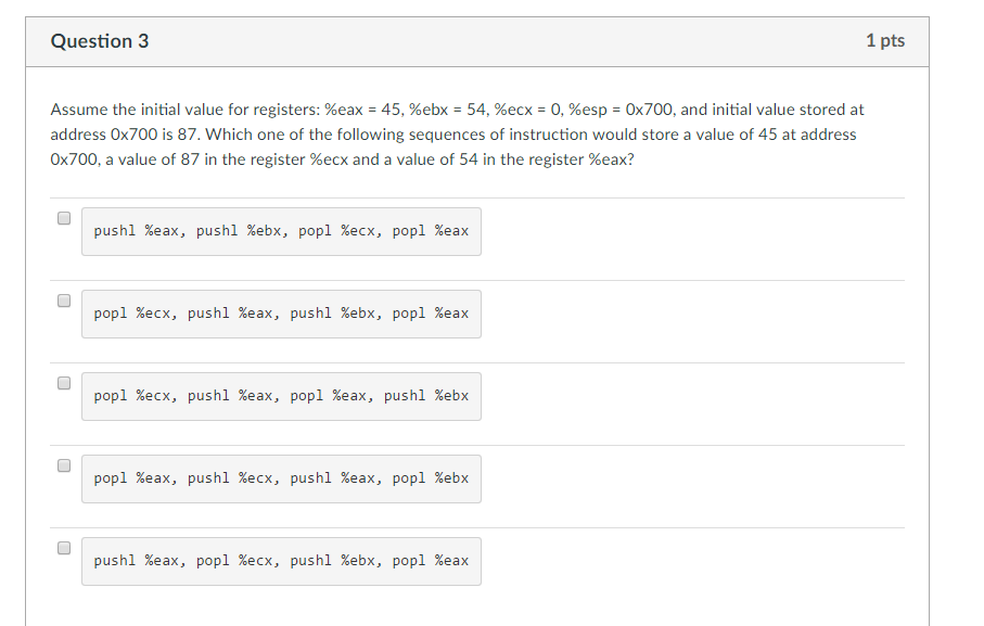 Assume the initial value for registers: %eax = 45, %ebx =