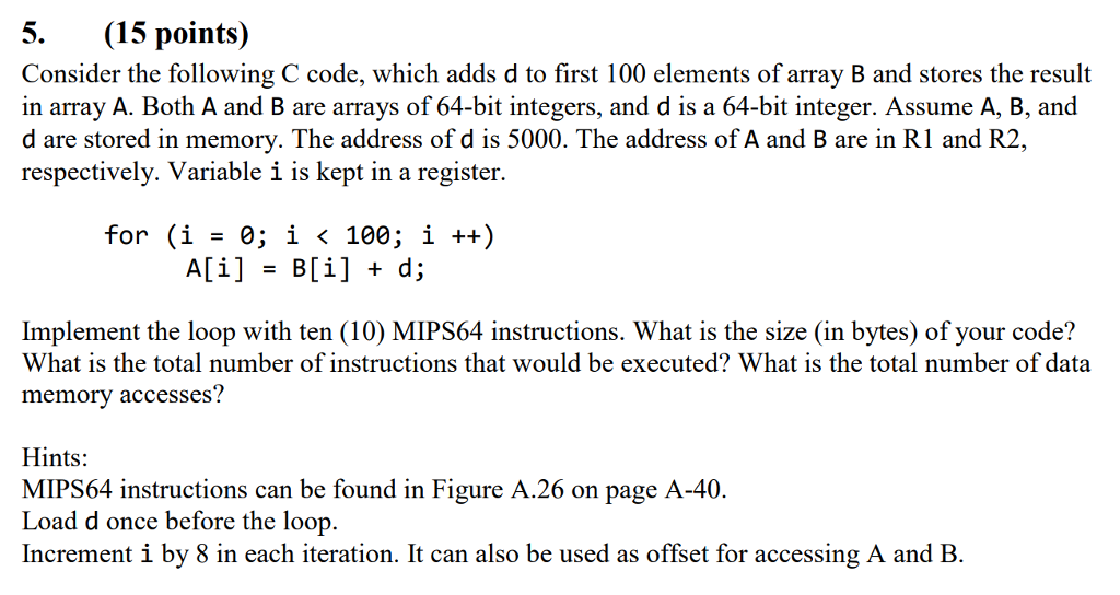  5.(15 points) Consider the following C code, which adds d to