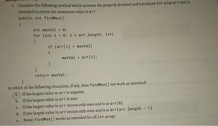 Please answer question #1: 1 Coasider the following method which accesses the