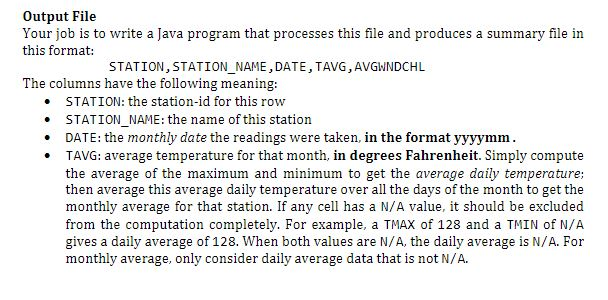 process a file containing weather data Input File Weather data is stored