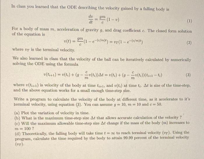 write in python code In class you learned that the ODE describing