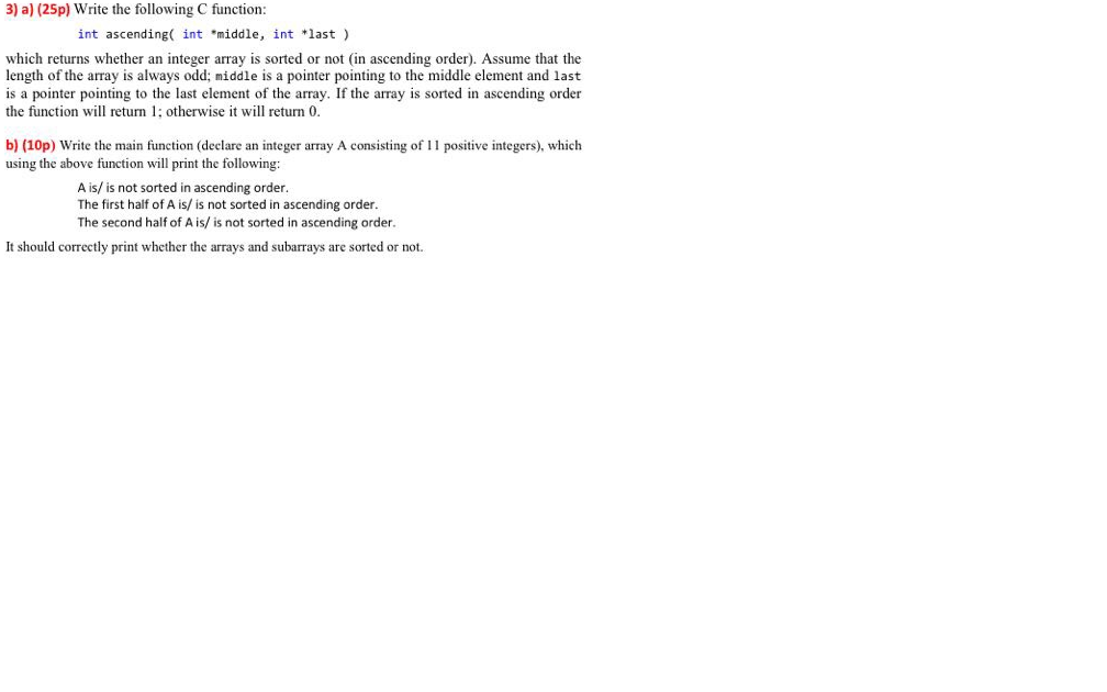  Write the following C function: int ascending(int * middle int *