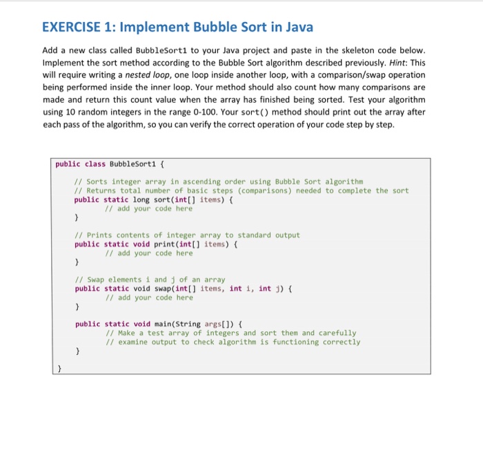  EXERCISE 1: Implement Bubble Sort in Java Add a new class