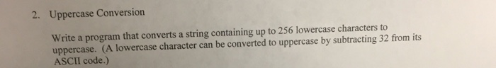  Assembly Language Uppercase Conversion Write a program that converts a string