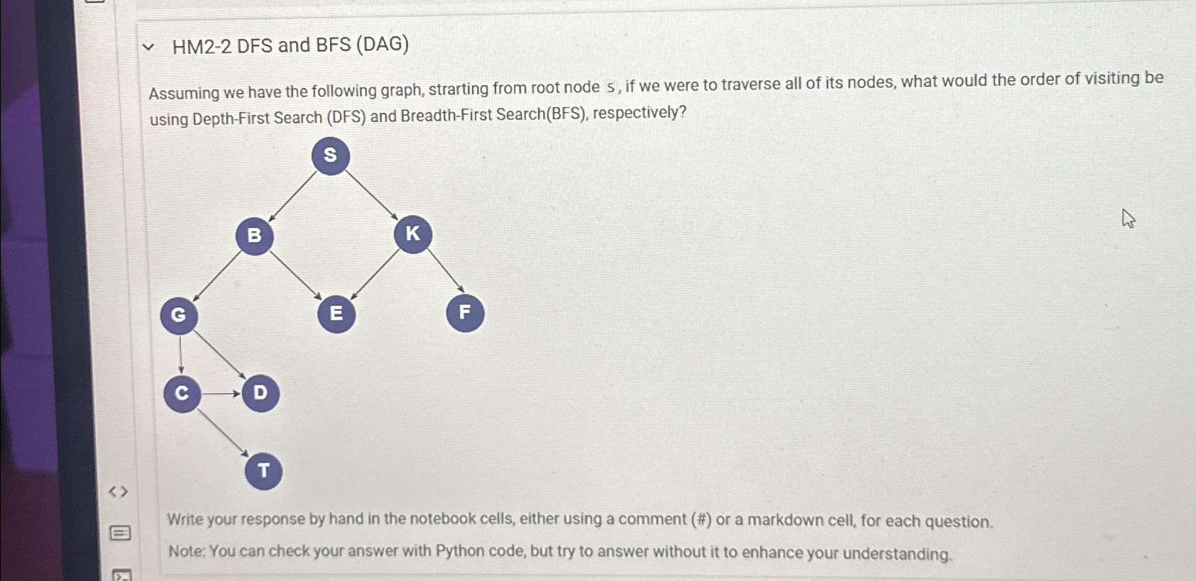  HM2-2 DFS and BFS (DAG) Assuming we have the following graph,
