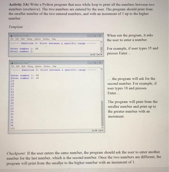 use python thanks Activity 3.b) Write a Python program that uses while