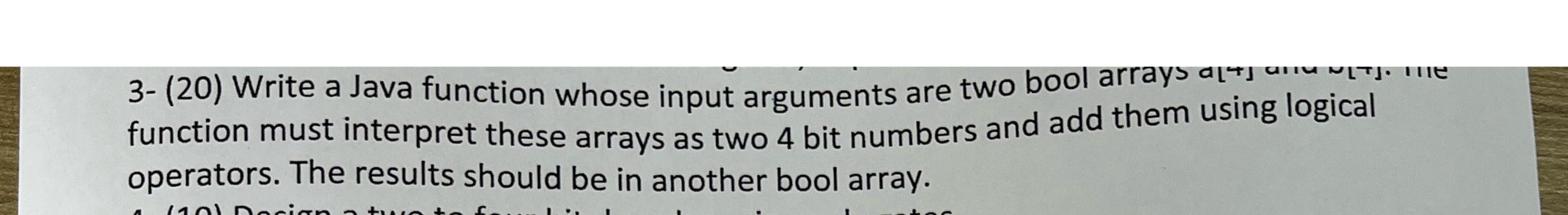  3-(20) Write a Java function whose input arguments are two bool