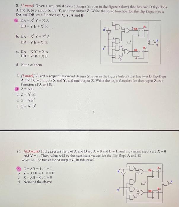question 8,9,10 8. [l mark] Given a sequential circuit design (shown in