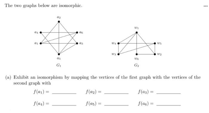  The two graphs below are isomorphic. . a, 014 016 13