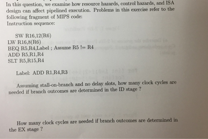  In this question, we examine how resource hazards, control hazards, and