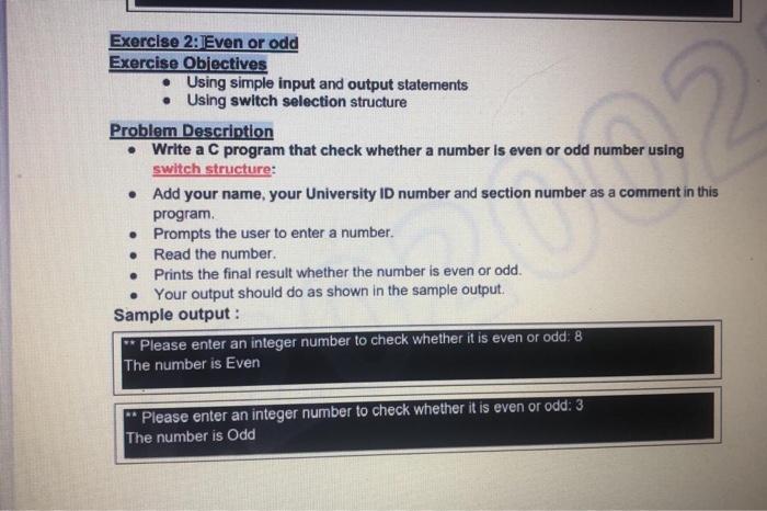 using C language Exercise 2: Even or odd Exercise Objectives Using simple
