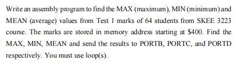  Write an assembly program to find the MAX (maximum), MIN (minimum)