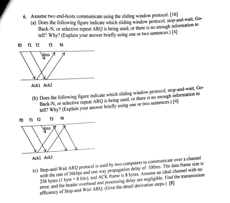  Assume two end-hosts communicate using the sliding window protocol. Does the
