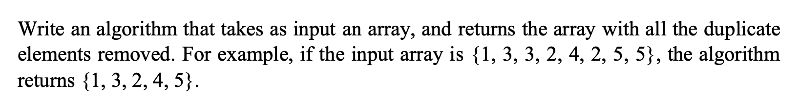 Write an algorithm that takes as input an array, and returns